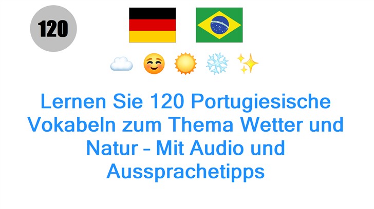Lernen Sie 120 Portugiesische Vokabeln zum Thema Wetter und Natur – Mit Audio und Aussprachetipps